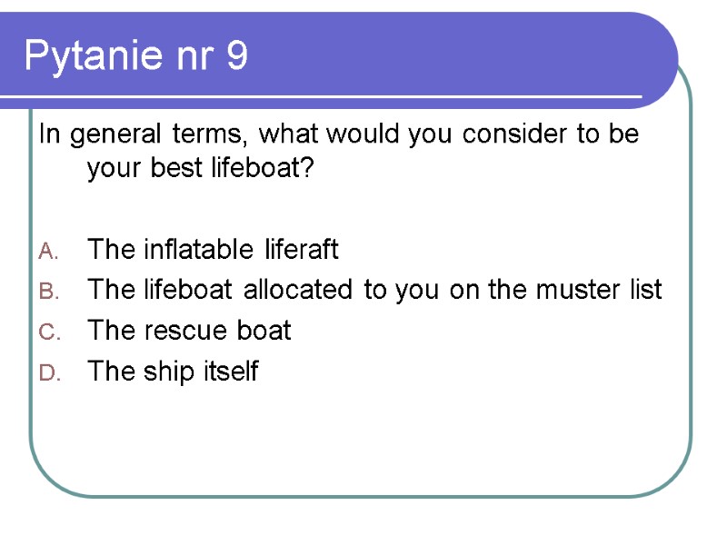 Pytanie nr 9 In general terms, what would you consider to be your best